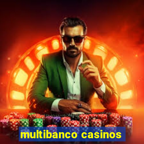 multibanco casinos